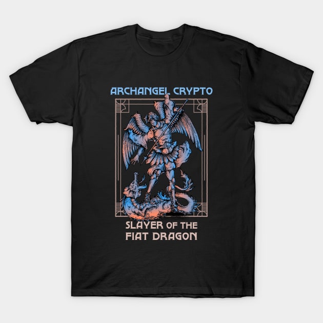 Archangel Crypto - Slayer of the fiat dragon (black background) T-Shirt by Hardfork Wear